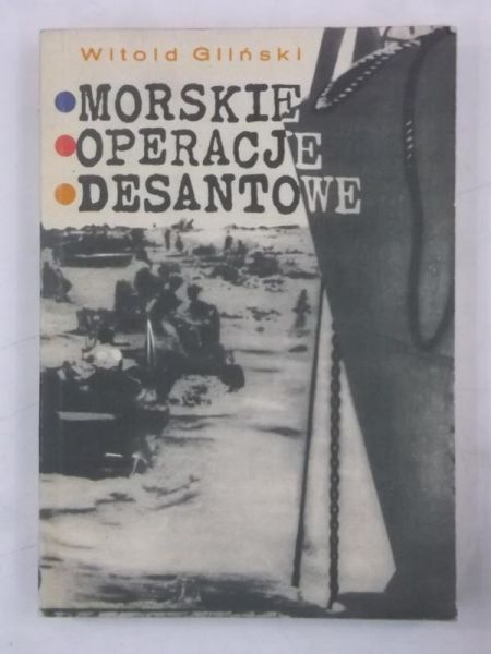 Gliński Witold - Morskie operacje desantowe
