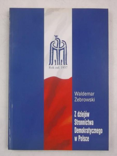 Z dziejów Stronnictwa Demokratycznego w Polsce