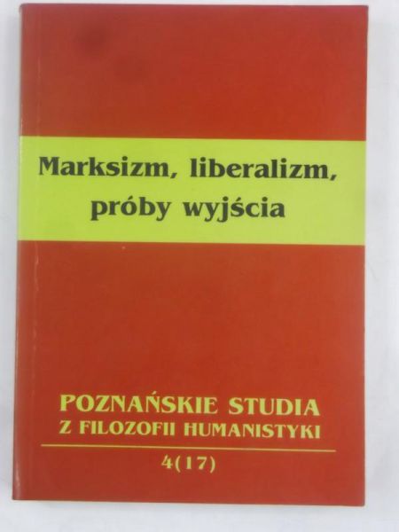 Nowak Leszek - Marksizm, liberalizm, próby wyjścia