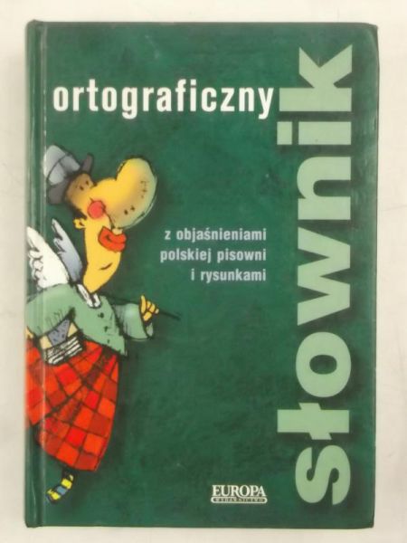 Głuch Wojciech (red.) - Słownik ortograficzny z objaśnieniami polskiej pisowni i rysunkami