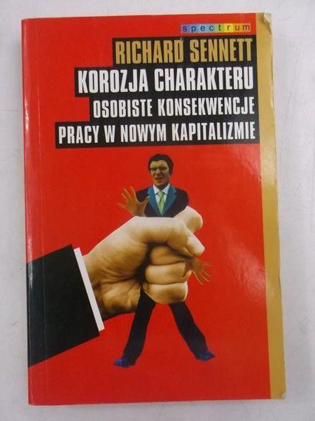 Korozja charakteru. Osobiste konsekwencje pracy w nowym kapitaliźmie