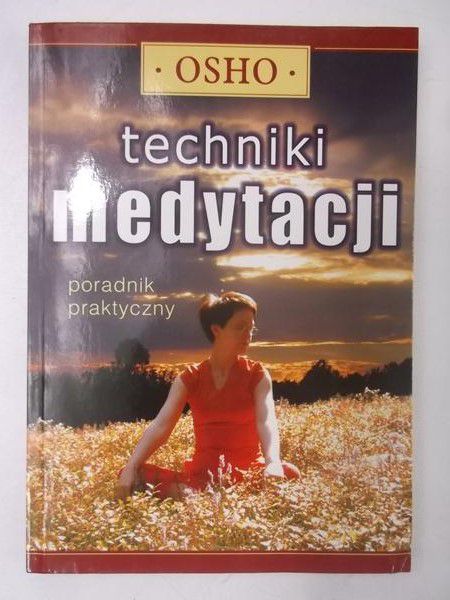 Techniki medytacji. Poradnik praktyczny