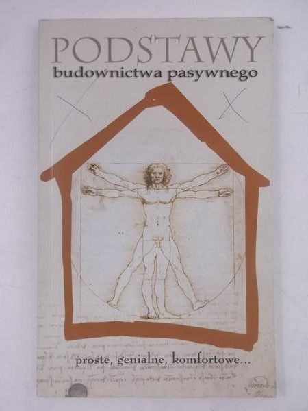 Podstawy budownictwa pasywnego. Proste, genialne, komfortowe…