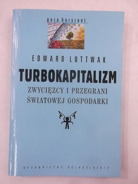 Turbokapitalizm. Zwycięzcy i przegrani światowej gospodarki