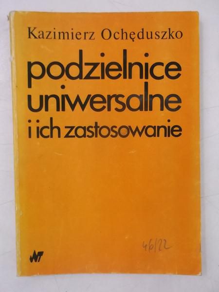 Ochęduszko Kazimierz - Podzielnice uniwersalne i i ch zastosowanie