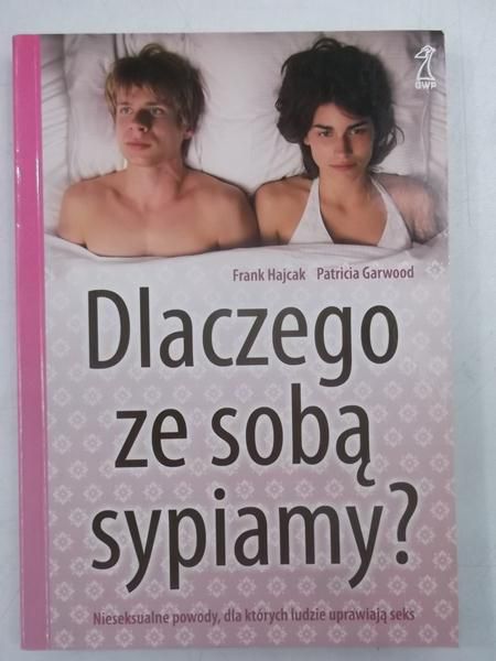 Dlaczego ze sobą sypiamy?