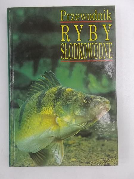 Ryby słodkowodne. Przewodnik