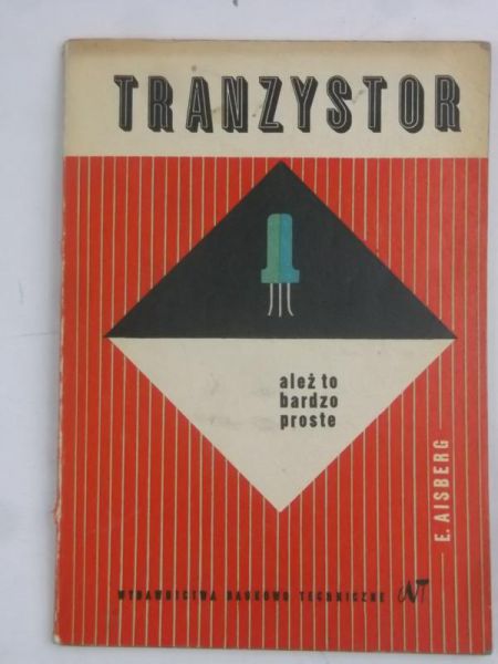 Aisberg E. - Tranzystor… ależ to bardzo proste