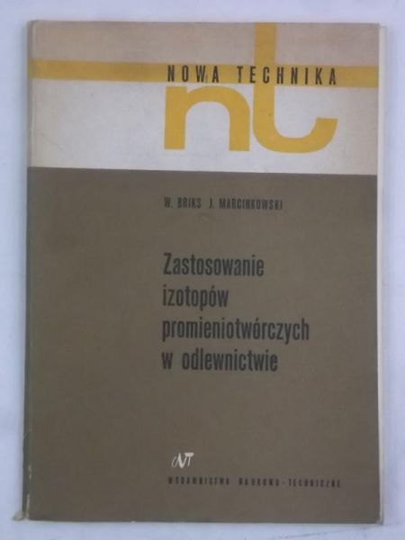 Briks W. - Zastosowanie izotopów promieniotwórczych w odlewnictwie