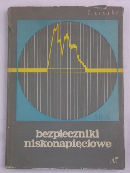Lipski Tadeusz - Bezpieczniki niskonapięciowe
