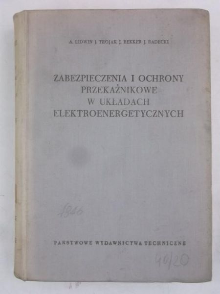 Zabezpieczenia i ochrony przekaźnikowe w układach elektroenergetycznych