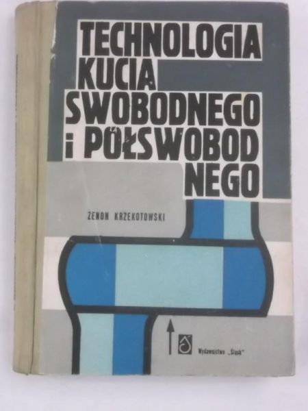 Technologia kucia swobodnego i półswobodnego