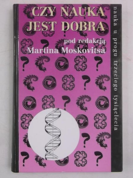 Moskovits Martin (red.) - Czy nauka jest dobra