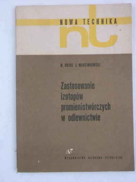 Briks W. - Zastosowanie izotopów promieniotwórczych w odlewnictwie