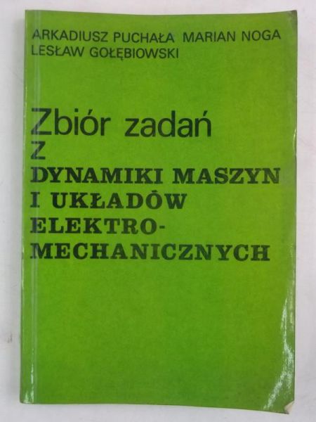 Zbiór zadań z dynamiki maszyn i układów elektromechanicznych