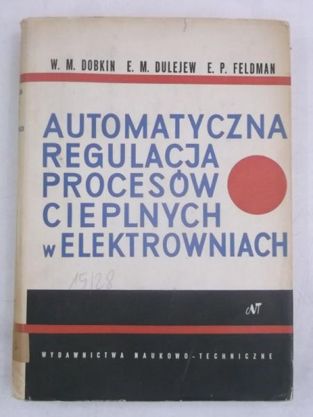 Dobkin W. M. - Automatyczna regulacja procesów cieplnych w elektrtowniach