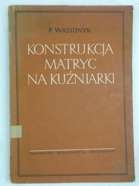 Konstrukcja matryc na kuźniarki