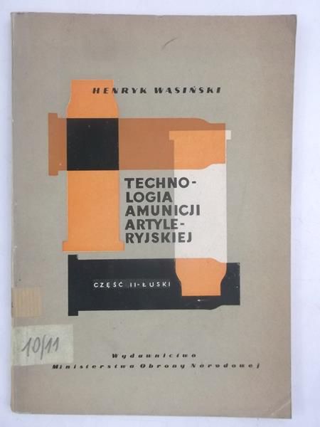 Technologia amunicji artyleryjskiej, Część II