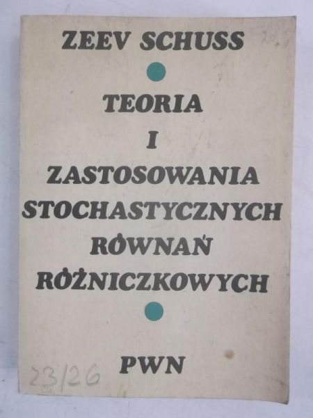 Teoria i zastosowania stochastycznych równań różniczkowych
