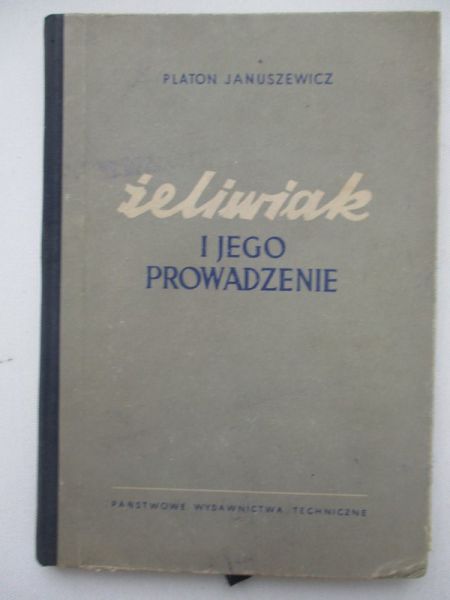 Januszewicz Platon - Żeliwiak i jego prowadzenie
