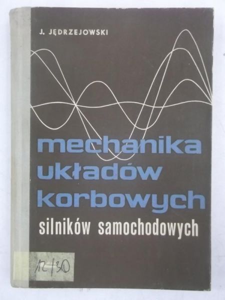 Jędrzejowski J. - Mechanika układów korbowych silników samochodowych