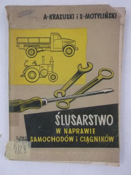 Krasuski A. - Ślusarstwo w naprawie samochodów i ciągników