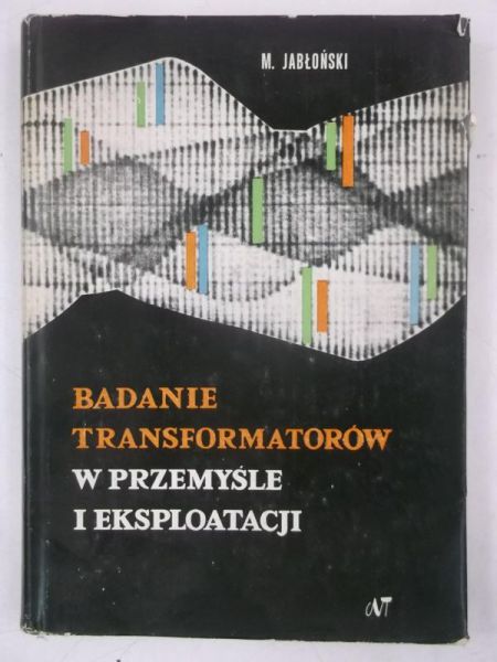 Badanie transformatorów w przemyśle i eksploatacji