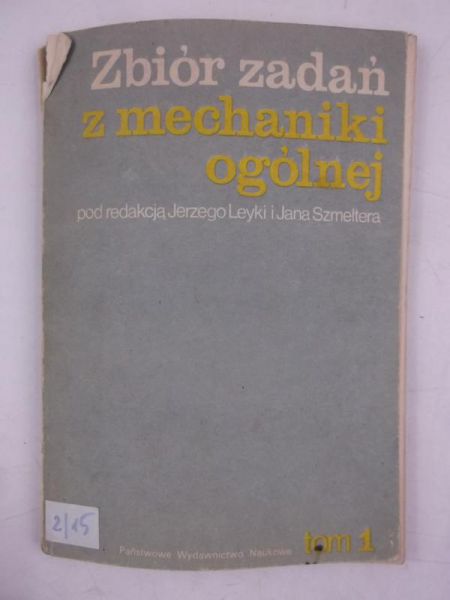 Leyka Jerzy (red.) - Zbiór zadań z mechaniki ogólnej, Tom I