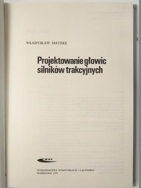 Matzke Władysław - Projektowanie głowic silników trakcyjnych