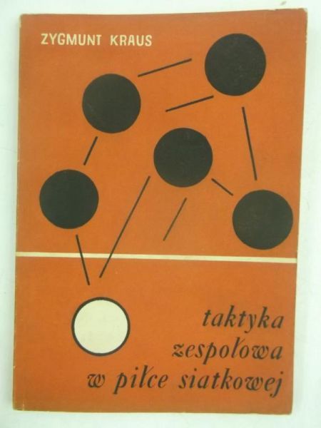 Kraus Zygmunt - Taktyka zespołowa w piłce siatkowej