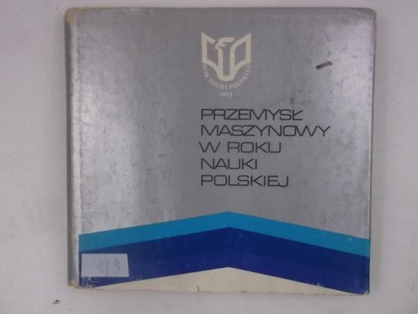 Przemysł maszynowy w roku nauki polskiej