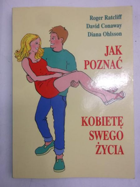 Jak poznać kobietę swego życia