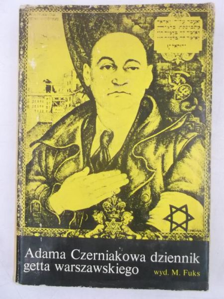 Fuks Marian (opr.) - Adama Czerniakowsa dziennik getta warszawskiego