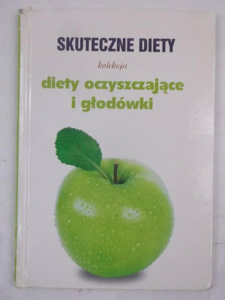 Skuteczne diety: Diety oczyszczające i głodówki