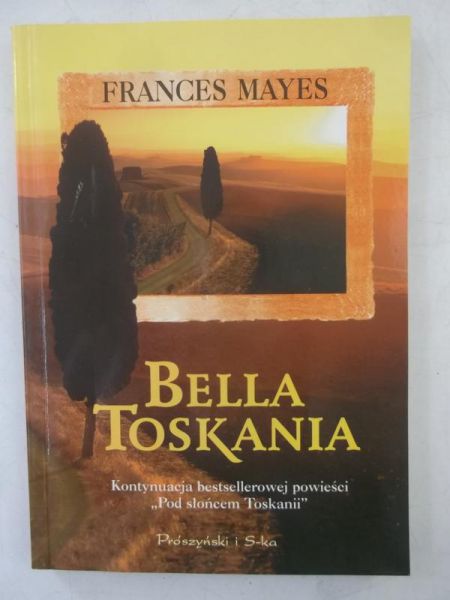 Mayes Frances - Bella Toskania