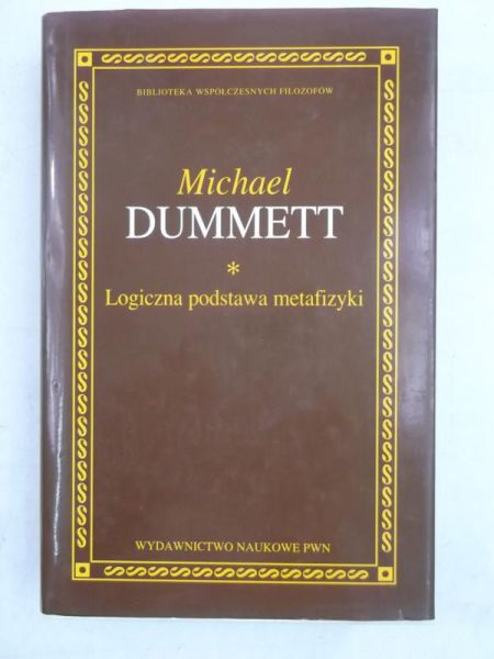 Dummett Michael - Logiczna podstawa metafizyki, BWF