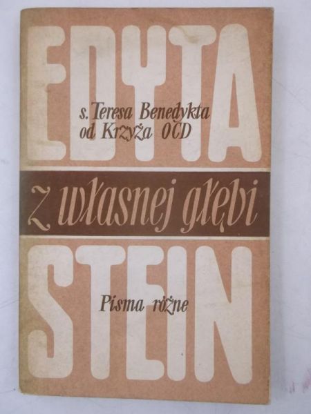 Stein Edyta - Z własnej głębi. Wybór pism duchownych. Tom II