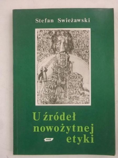 Swieżawski Stefan - U źródeł nowożytnej etyki