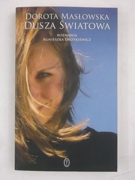 Dorota Masłowska - Dusza światowa