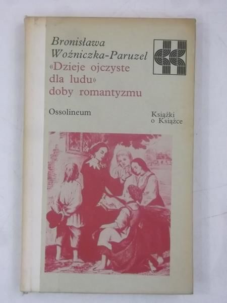 Dzieje ojczyste dla ludu. Dobry romantyzmu