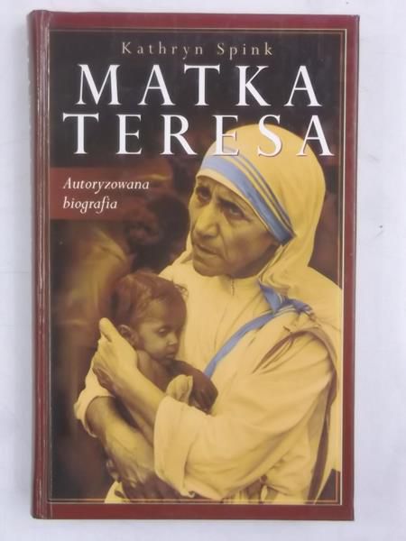 Matka Teresa. Autoryzowana biografia