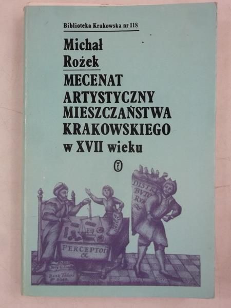 Mecenat artystyczny mieszczaństwa krakowskiego w XVII wieku