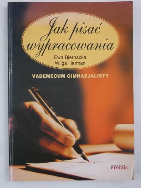 Biernacka Ewa - Jak pisać wypracowania