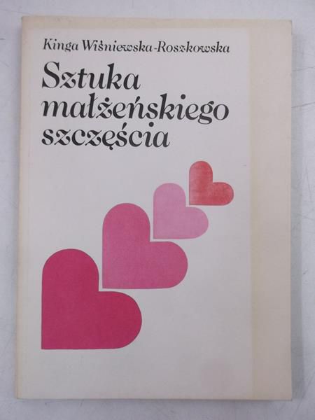 Wiśniewska-Roszkowska Kinga - Sztuka małżeńskiego szczęścia