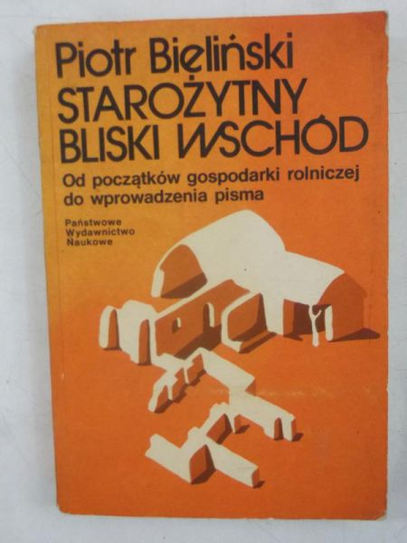Bieliński Piotr - Starożytny Bliski Wschód