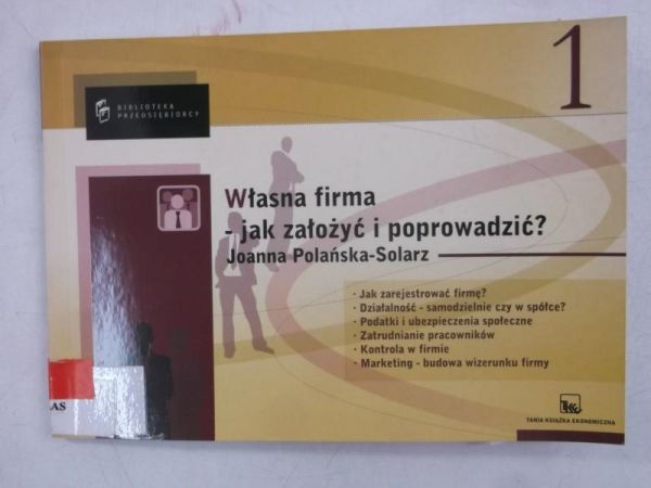 Własna firma  jak założyć i poprowadzić?