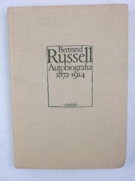 Russell Bertrand - Autobiografia 1872-1914