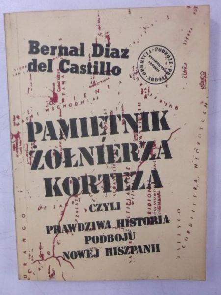 Pamiętnik żołnierza Korteza czyli prawdziwa historia podboju Nowej Hiszpanii