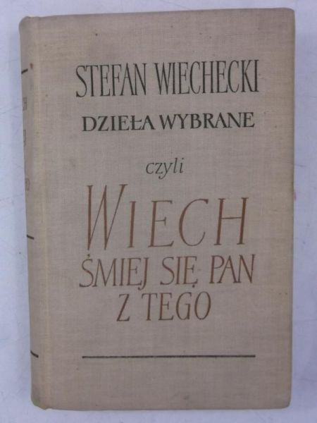 Dzieła wybrane, czyli Wiech śmiej się Pan z tego, Tom I