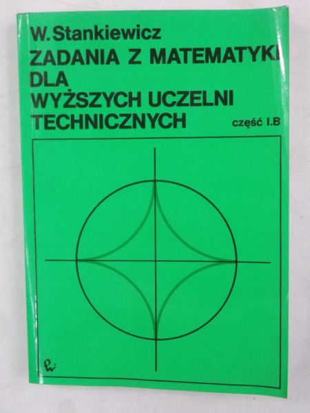 Zadania z matematyki  dla wyższych uczelni technicznych
